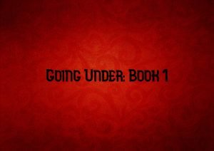 Going Under: Book 1